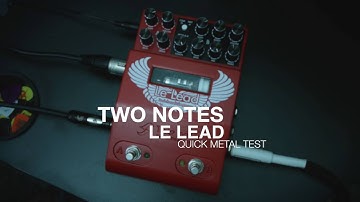 Two Notes Le Lead - Metal test