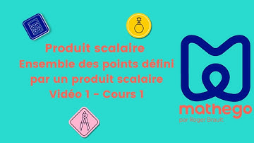 Produit scalaire - Ensemble de points défini par un produit scalaire - Vidéo 1 - Cours 1