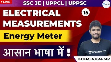 Energy Meter | Basics of Electrical Measurement | Lec - 15 | SSC JE, DMRC, UPPCL and UPPSC
