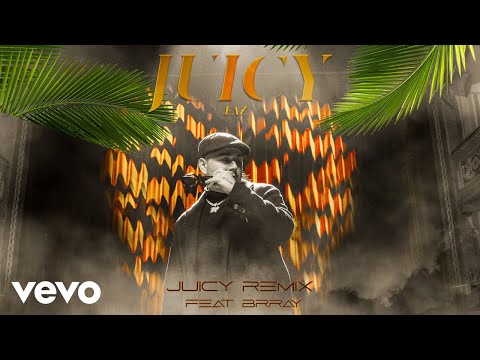 EAZ - Juicy (Remix / Audio) ft. Brray