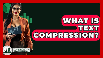 What Is Text Compression? - The Friendly Statistician
