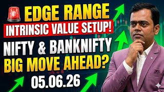 🚨 Edge Range + Intrinsic Value Setup! NIFTY & BANKNIFTY Big Move Ahead? | 05.06.26