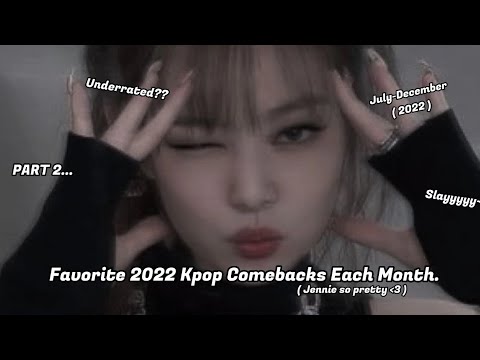 Favorite 2022 Kpop Comebacks Each Month~!! - Yoonchnyng | 💖🎉💐
