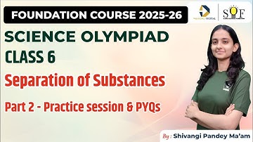 Science Olympiad Class 6 Chapter 3 Separation of Substances | SOF NSO 2024| Previous Year Questions