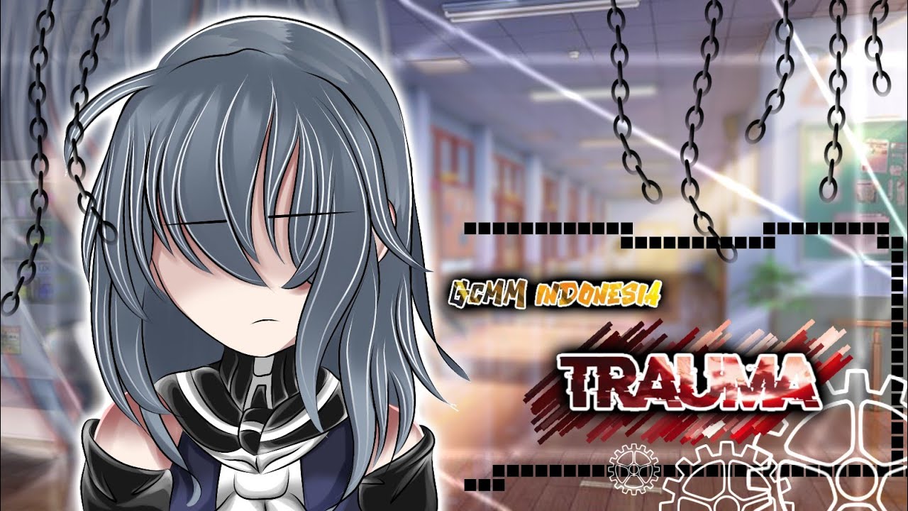 ❤️🩹•◦ Trauma ◦• 〜『 GCMM Indonesia  』