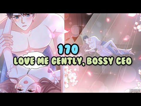 Love Me Gently, Bossy CEO Chapter 170 | English Sub | Romantic Mangas