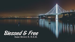 Kane Brown, H.E.R - Blessed &amp; Free (Lyrics)