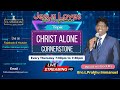 Christ alone cornerstone  brolprabhu immanuel  elshaddai  07042021