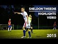 SHELDON TWEEDIE - 2015 HIGHLIGHTS VIDEO