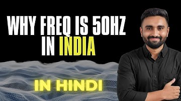 Why 50Hz Frequency in India? Why 50Hz in India and 60Hz in USA?