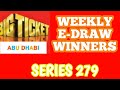 BIG TICKET ABUDHABI WEEKLY E-DRAW WINNERS SERIES 279 #bigticket