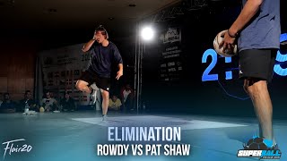 Rowdy vs Pat Shaw - Elimination Additional Battle | Super Ball 2019