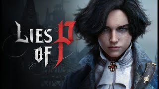 Lets Play Lies of P (Part 1)