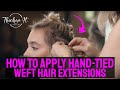 How To Apply Hand-Tied Weft Hair Extensions | Thicken It Truly Seamless Hair Extensions