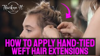 How To Apply HandTied Weft Hair Extensions | Thicken It Truly Seamless Hair Extensions