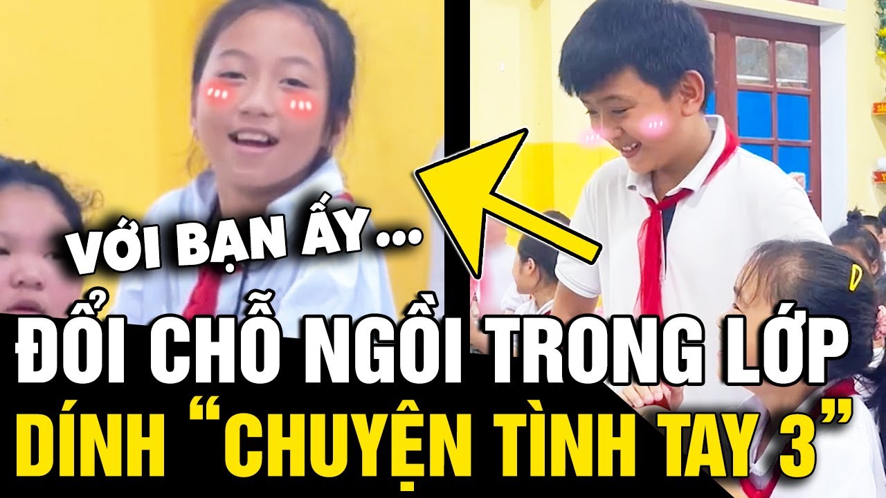 Chuyển 'CHỖ NGỒI' trong lớp, cô giáo đụng độ 'CHUYỆN TÌNH 3 NGƯỜI' cực gay cấn | Tin Nhanh 3 Phút