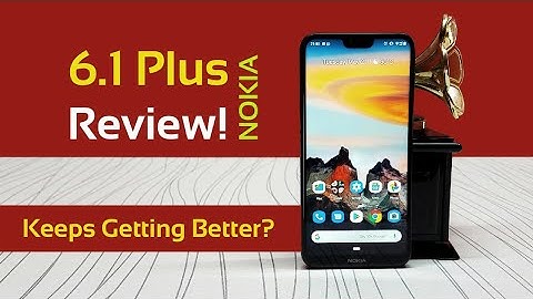 Nokia 6.1 Plus Review | Good Comeback