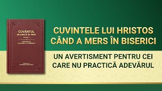 Cuvântul lui Dumnezeu „Un avertisment pentru cei care nu practică adevărulˮ