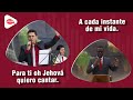 Para ti oh Jehová, para ti quiero cantar (Alabanza) & A cada instante (Adoración)