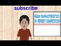 Features / characteristics of perfect competition