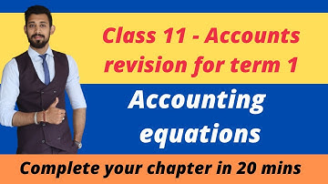 Accounting equations | Revision for term 1 | Class 11 Accounts