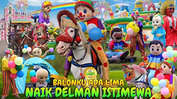 ONDEL ONDEL DAN BADUT LUCU NAIK KUDA DELMAN JOGET LAGU BALONKU ADA LIMA SPECIAL BIRTHDAY SONG LYRICS