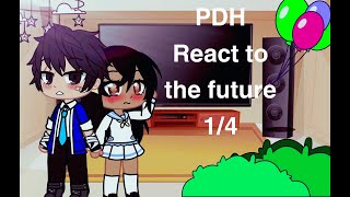 PDH React to The FUTURE || 1\4 || +???