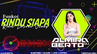 FUNKOT RINDU SIAPA || RINDU BOJONE WONG - IMING IMING - DJ ALMIRA BERTO - VIRAL TIKTOK 2024