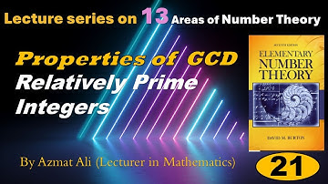 21. Properties of GCD and Relatively Prime Integers | Elementary Number Theory | David M. Burton