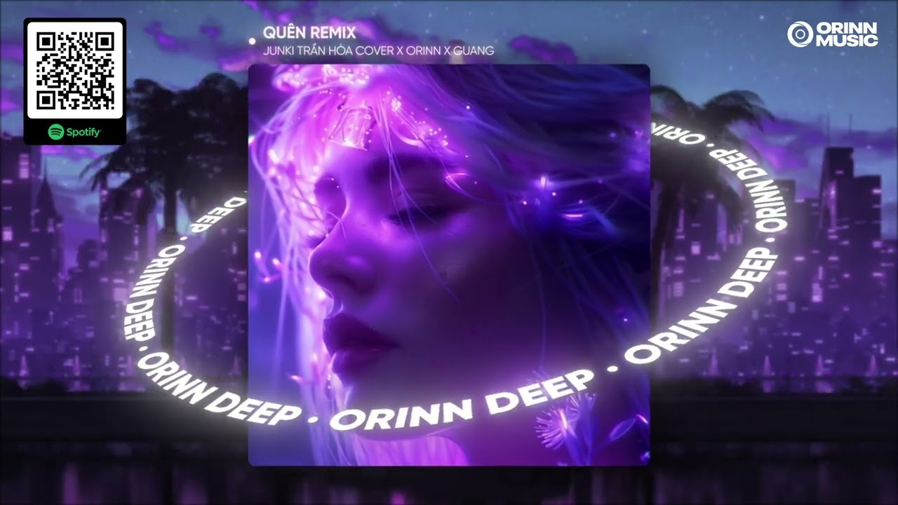 QUÊN REMIX - KHẮC VIỆT | JUNKI TRẦN HÒA COVER x ORINN x GUANG