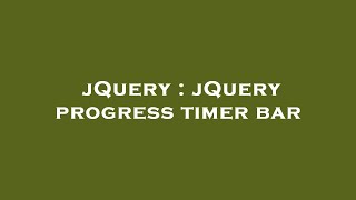 jQuery : jQuery progress timer bar