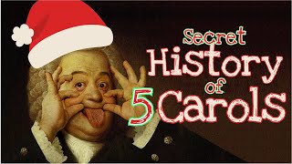 A Secret History of Five Carols...