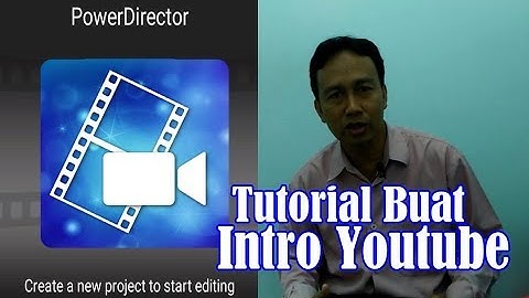 CARA MUDAH MEMBUAT VIDEO INTRO DI POWER DIRECTOR, TUTORIAL ANDROID