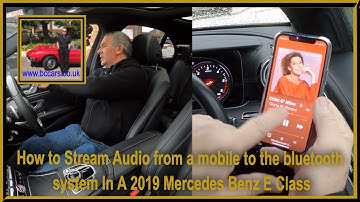 How to Stream Audio from a mobile to the bluetooth system In A 2019 Mercedes Benz E Class