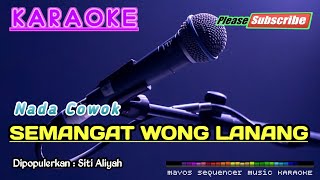 SEMANGAT WONG LANANG Nada Cowok -Siti Aliyah- KARAOKE