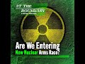 After New START Treaty Is The World Entering A New Nuclear Arms Race