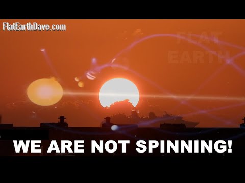 We are NOT spinning on a FLAT EARTH!