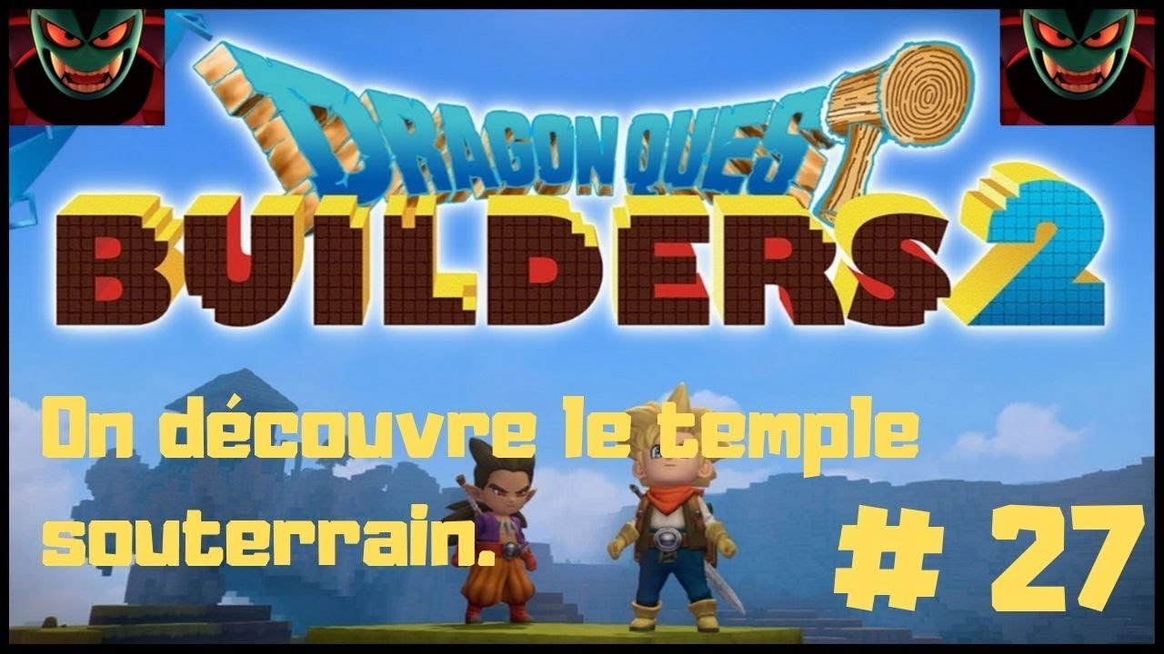 [FR] Dragon Quest Builders 2. On découvre le temple souterrain. #27