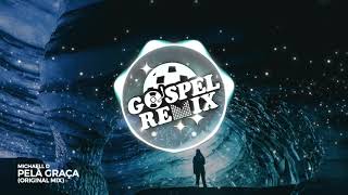 Michaell D. - Pela Graça [Electro House Gospel]