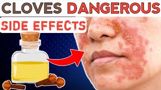 Cloves and Clove Oil Harmful Side Effects that Everyone Should Know!