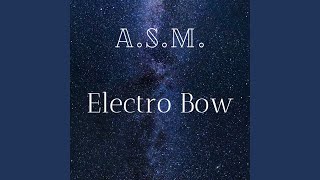 Electro Bow - Astral Sound Machine
