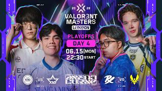 VALORANT Masters London 2026 - Playoffs - Day 4