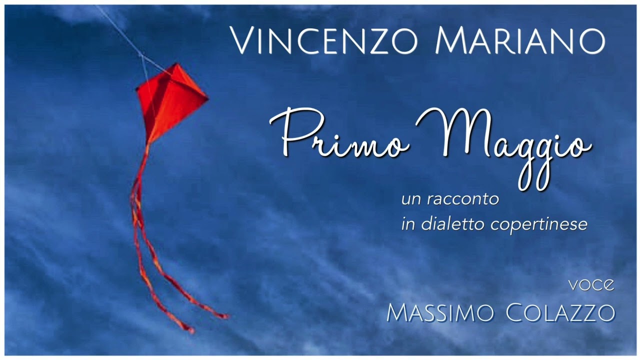 PRIMO MAGGIO - un racconto in dialetto copertinese di Vincenzo Mariano. Voce: Massimo Colazzo