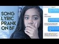 SONG LYRIC PRANK ON MY BOYFRIEND!!