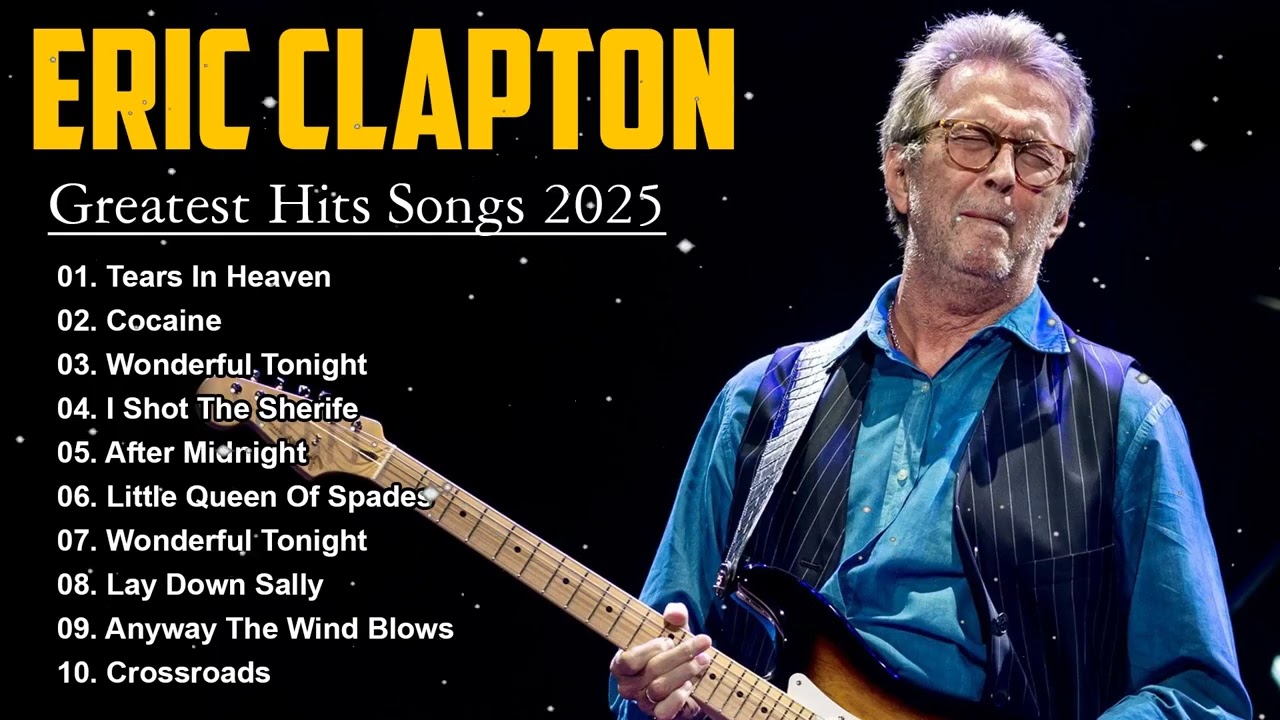 Eric Clapton Greatest hits - Best Of Eric Clapton Full Album 2025