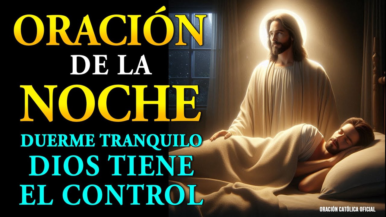 Oración de la noche - Duerme tranquilo, Dios tiene el control - YouTube