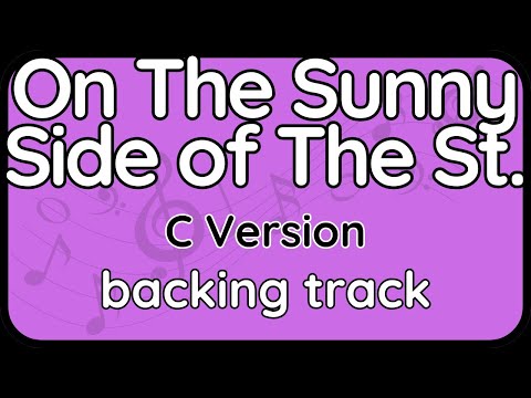 On The Sunny Side Of The Street - Jazz Standard - Backing Track & Parts