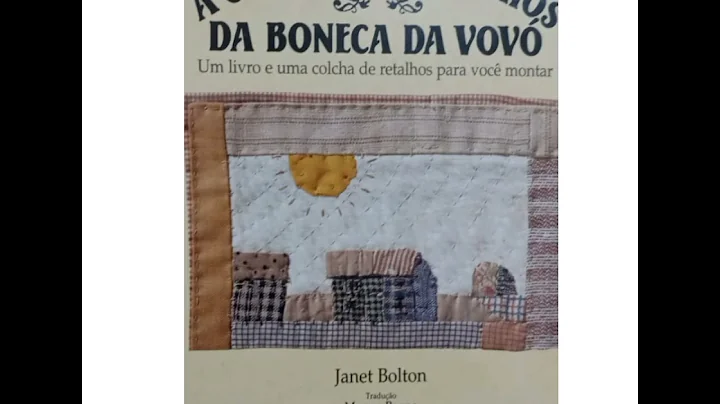 A Colcha de Retalhos da Boneca da Vov - Janet Bolton