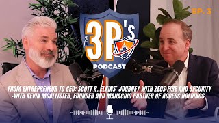 3P's Podcast E03: From Entrepreneur to CEO: Scott R. Elkins’ Journey with Zeus Fire and Security
