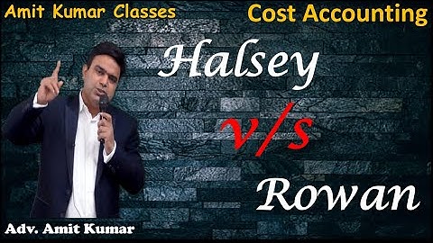 || HALSEY V/S ROWAN PLAN || COST ACCOUNTING || AMIT KUMAR CLASSES ||